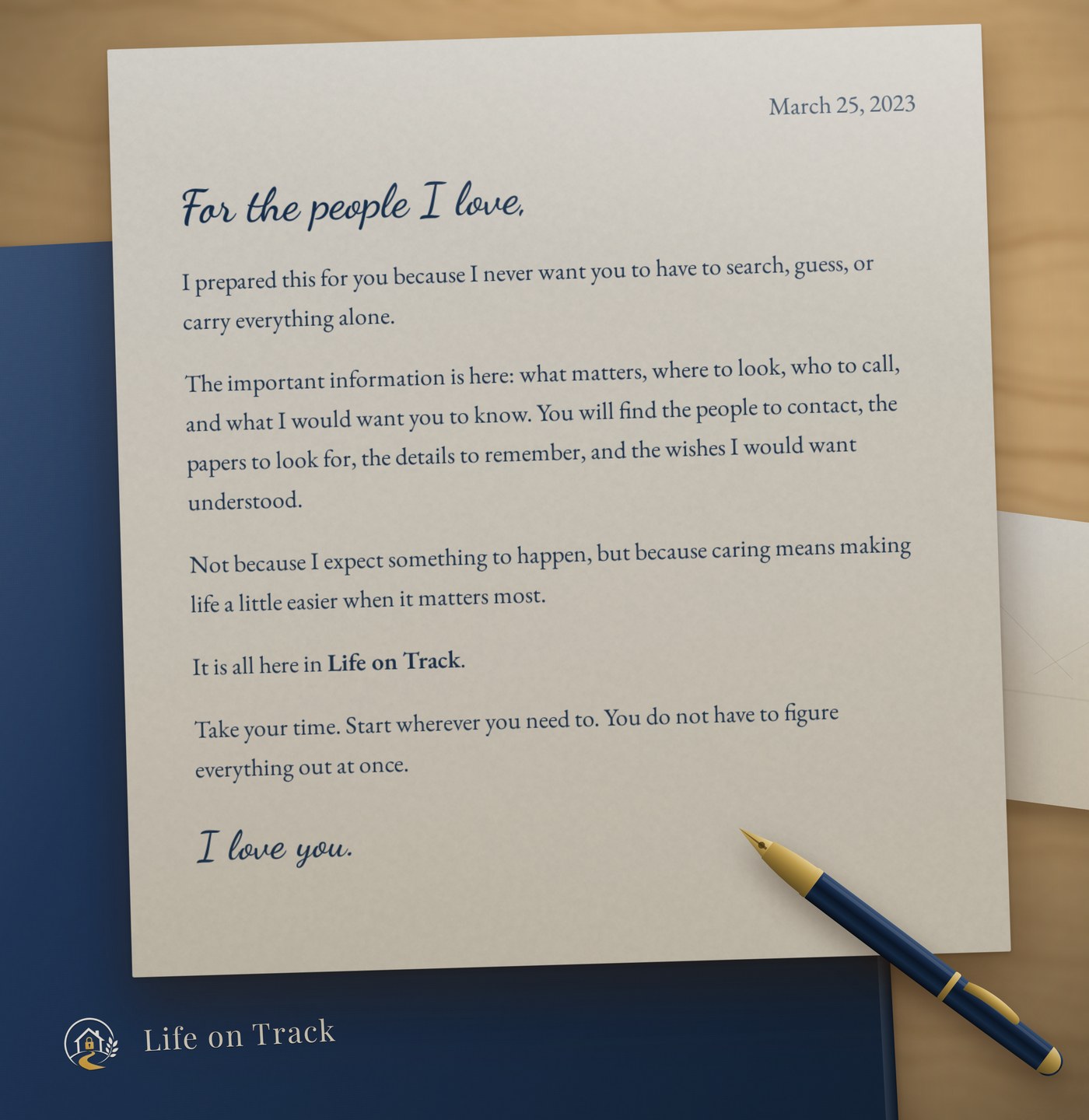 A handwritten letter on a desk beside a Life on Track folder and a fountain pen &mdash; the page a trusted person opens first